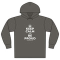 KEEP CALM AND BE PROUD Organic Hoodie Tee