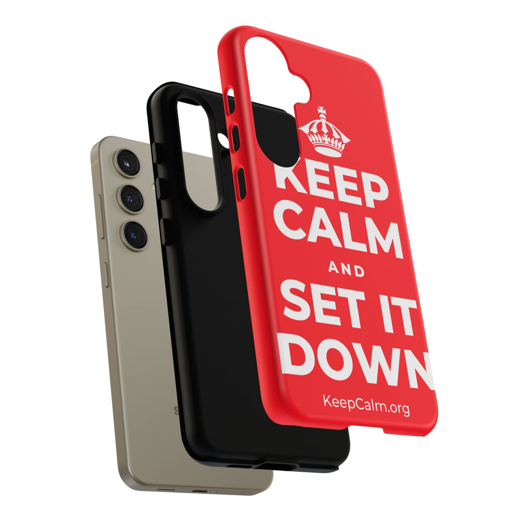 KEEP CALM AND SET IT DOWN Phone Case
