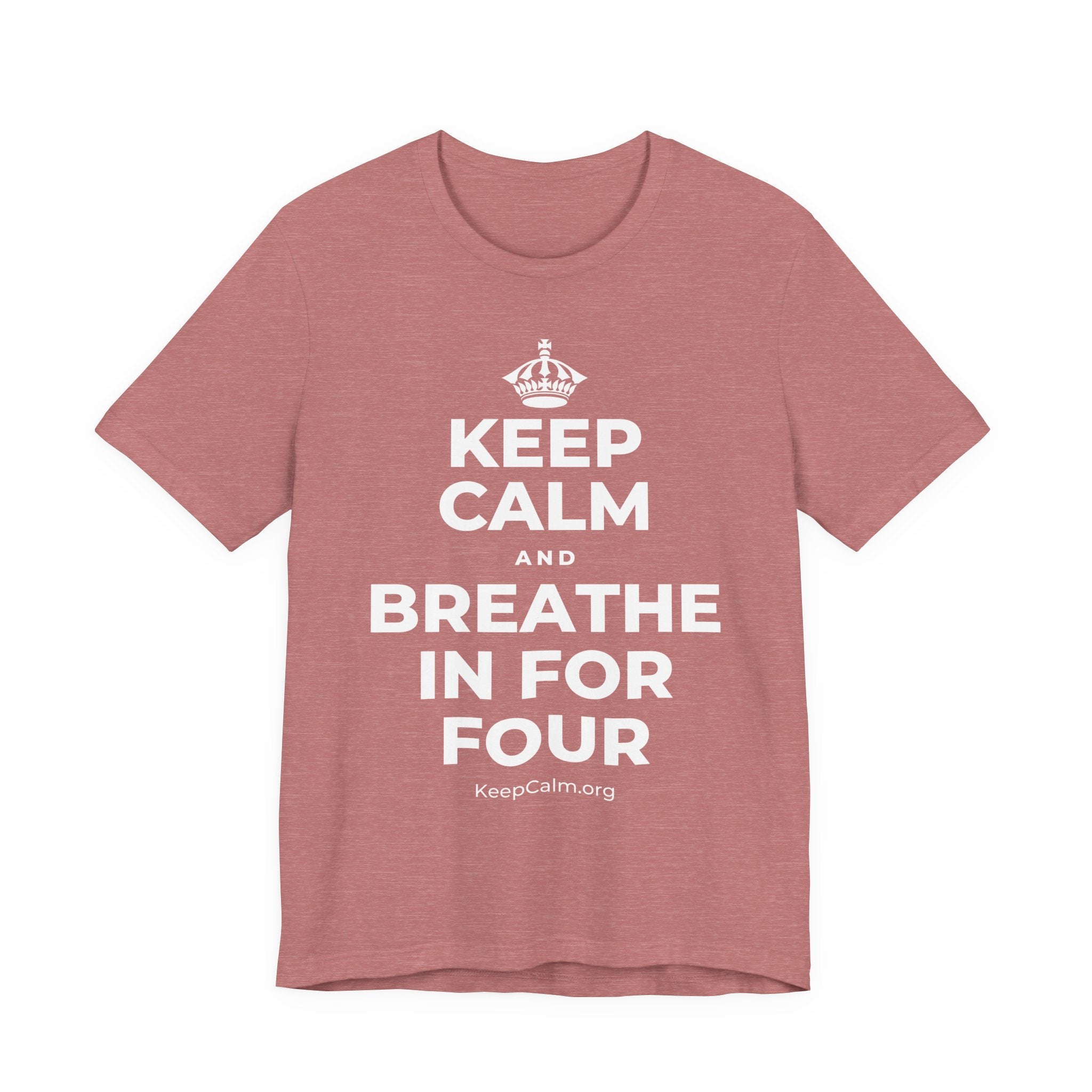 KEEP CALM AND BREATHE IN FOR FOUR T-Shirt (Soft Cream–Heather Mauve)