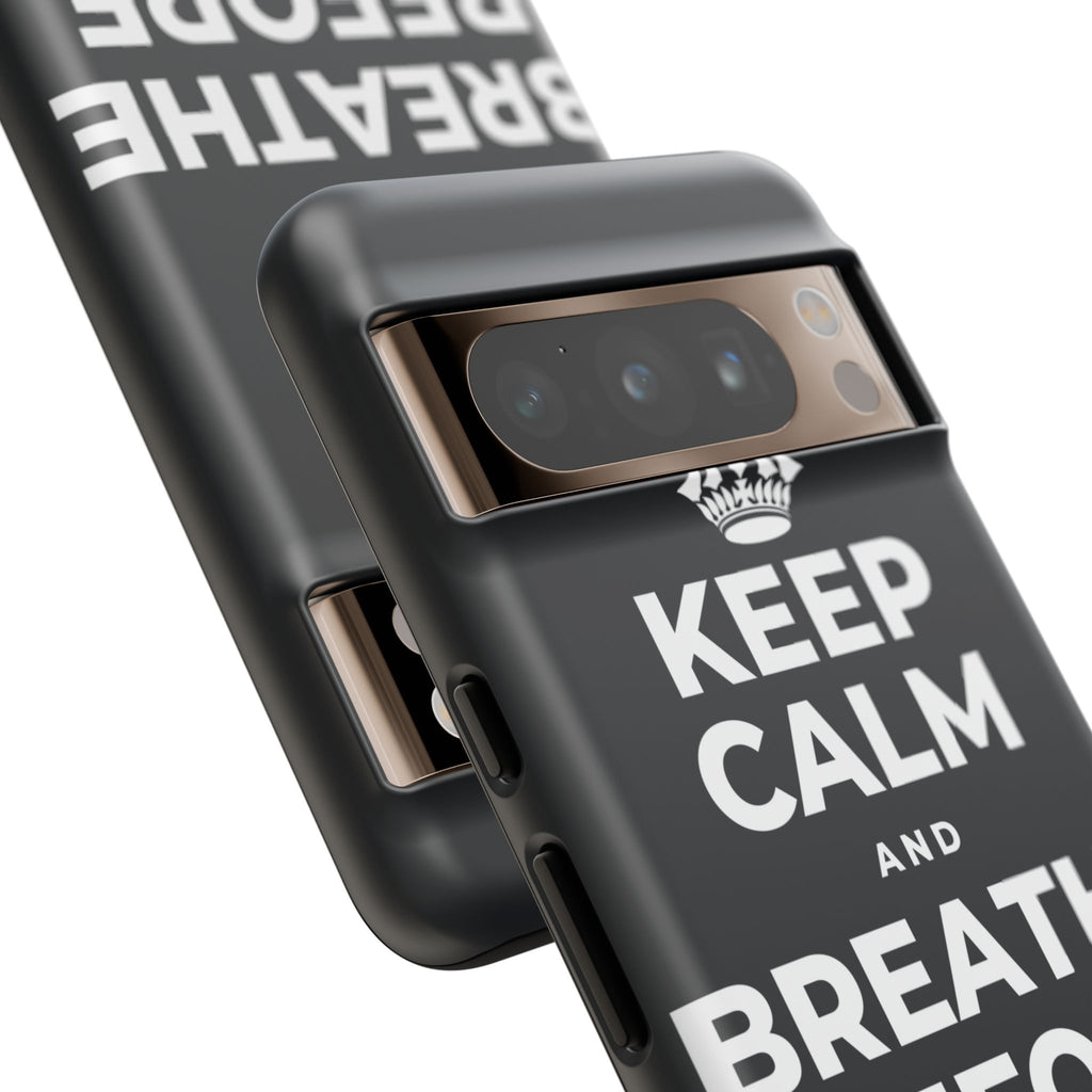 KEEP CALM AND BREATHE BEFORE YOU BEGIN Phone Case (Dark)