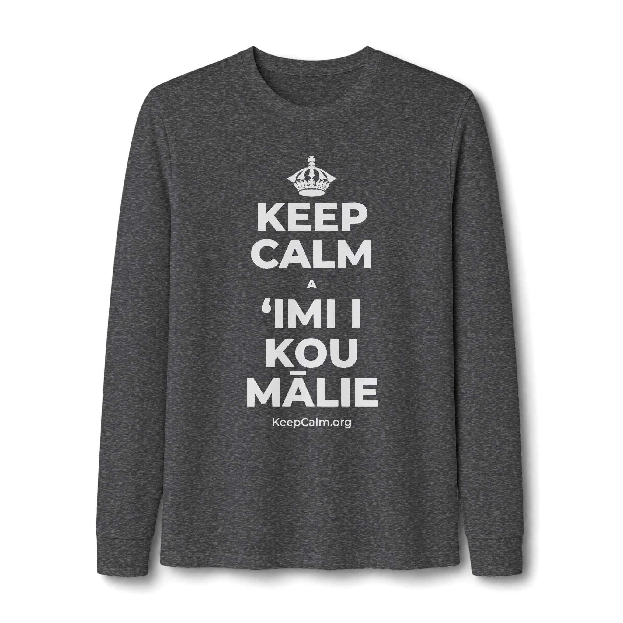 KEEP CALM A ʻIMI I KOU MĀLIE Long Sleeve Tee