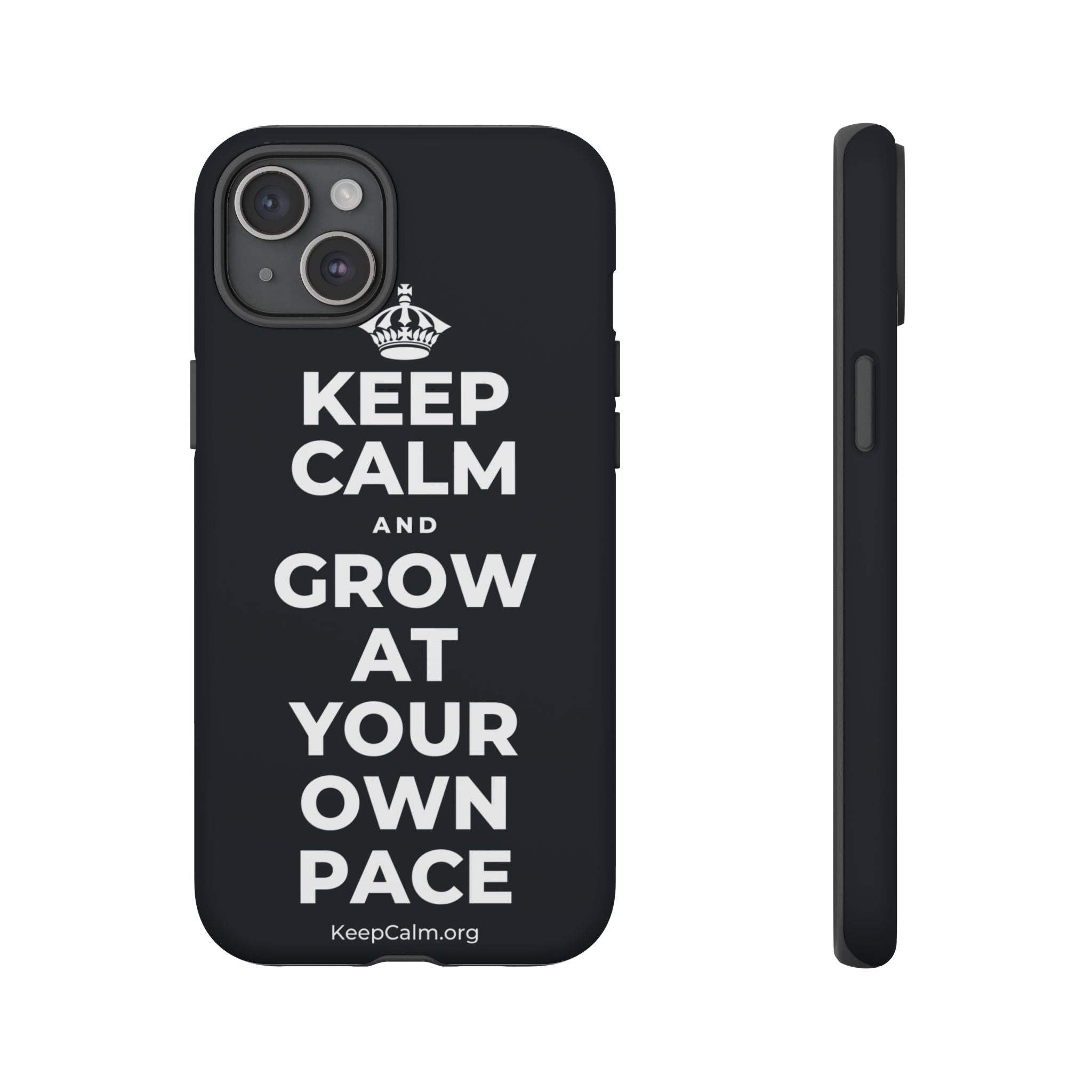 KEEP CALM AND GROW AT YOUR OWN PACE Phone Case (Dark)