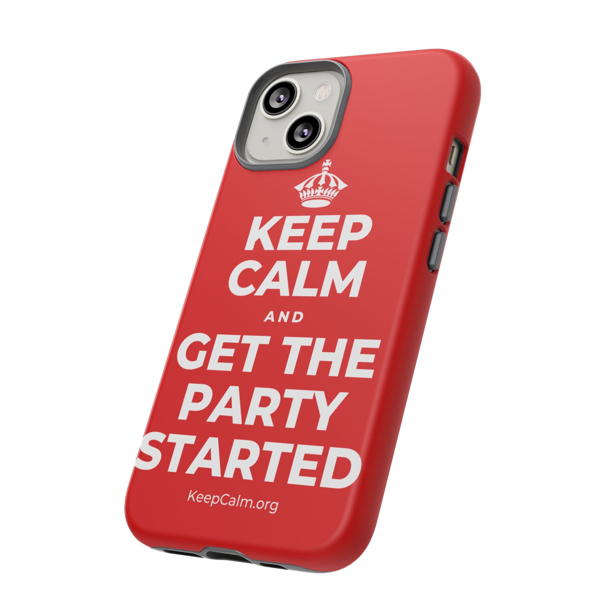 KEEP CALM AND GET THE PARTY STARTED Phone Case