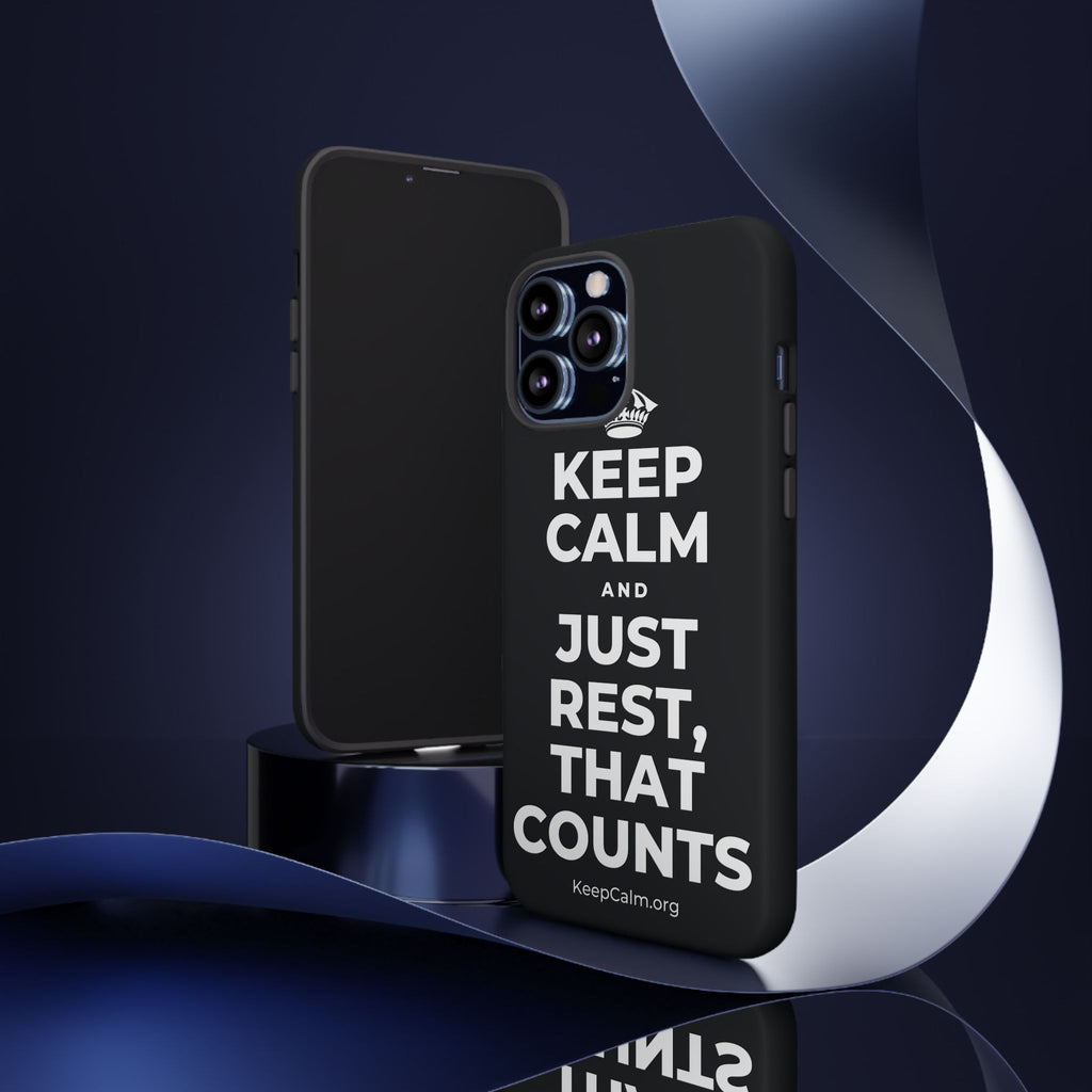 KEEP CALM AND JUST REST, THAT COUNTS Phone Case (Dark)