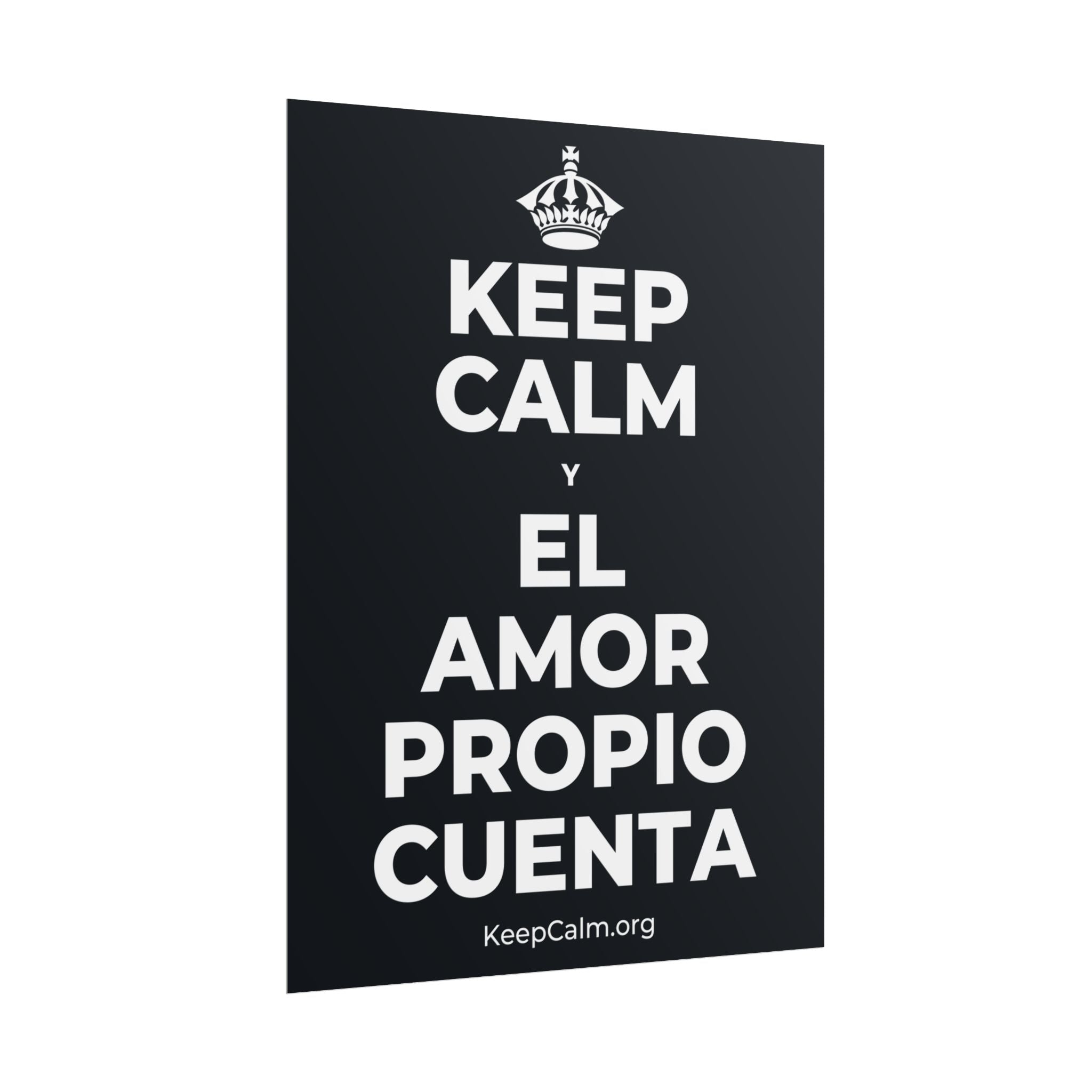KEEP CALM Y EL AMOR PROPIO CUENTA Poster (Dark)