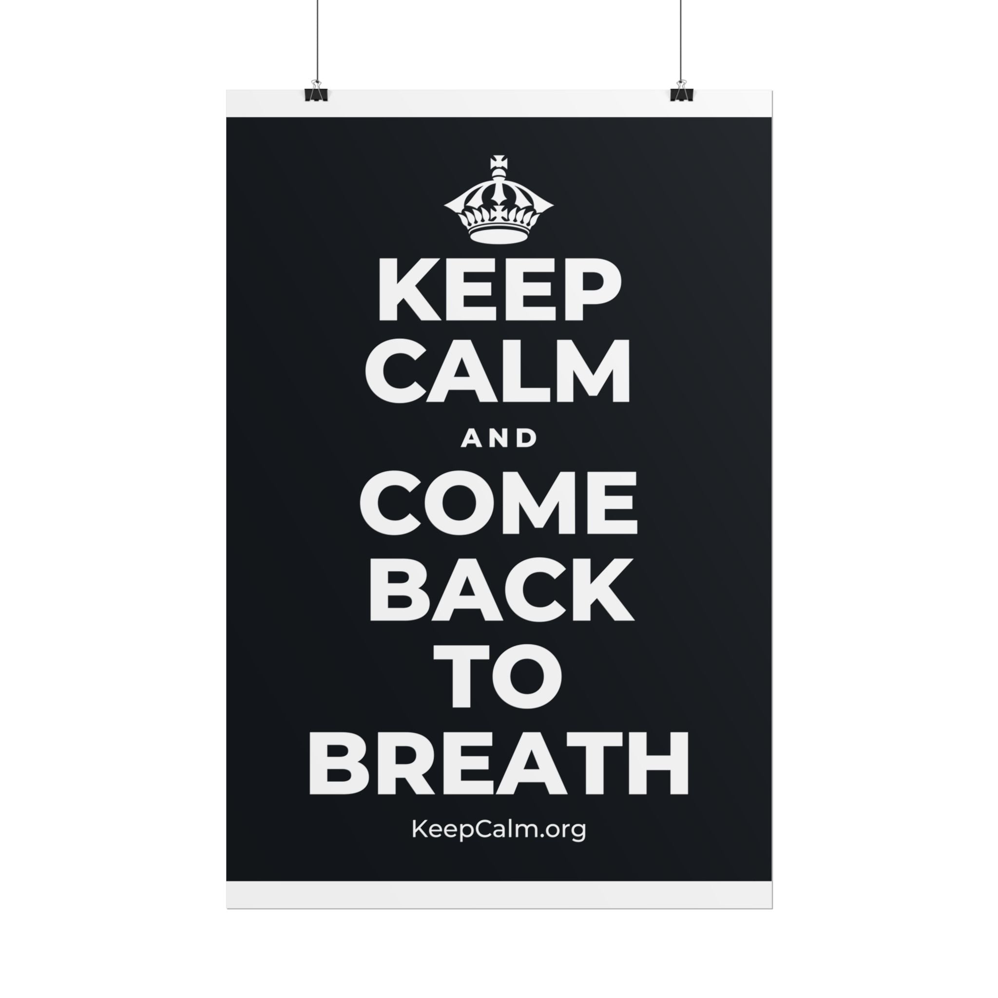 KEEP CALM AND COME BACK TO BREATH Poster (Dark)