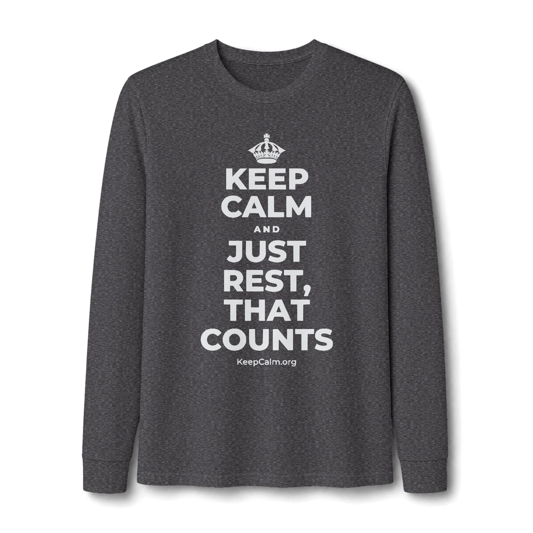 KEEP CALM AND JUST REST, THAT COUNTS Long Sleeve Tee