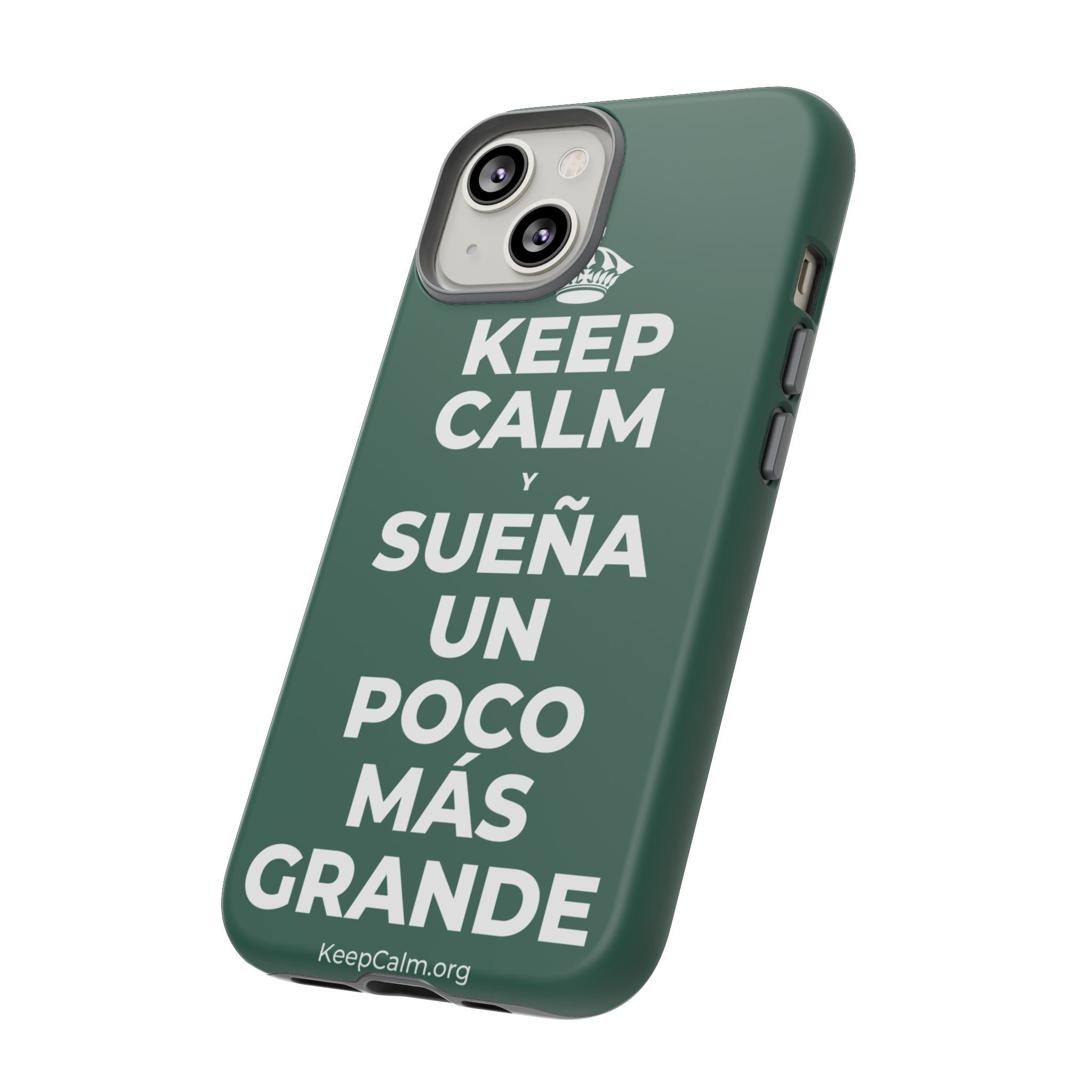 KEEP CALM Y SUEÑA UN POCO MÁS GRANDE Phone Case
