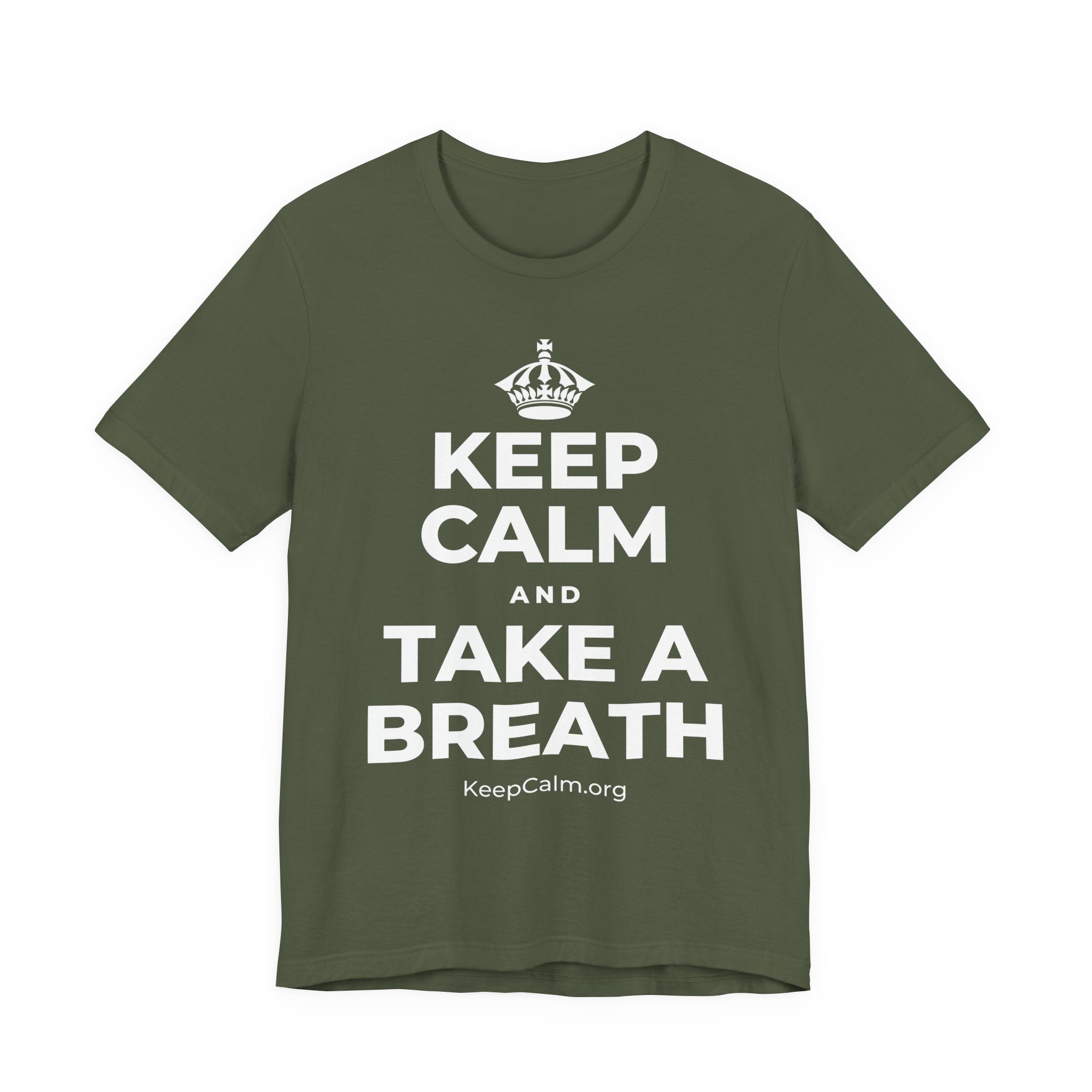 KEEP CALM AND TAKE A BREATH T-Shirt (Military Green–Autumn)