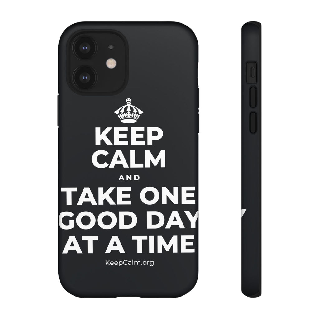 KEEP CALM AND TAKE ONE GOOD DAY AT A TIME Phone Case (Dark)
