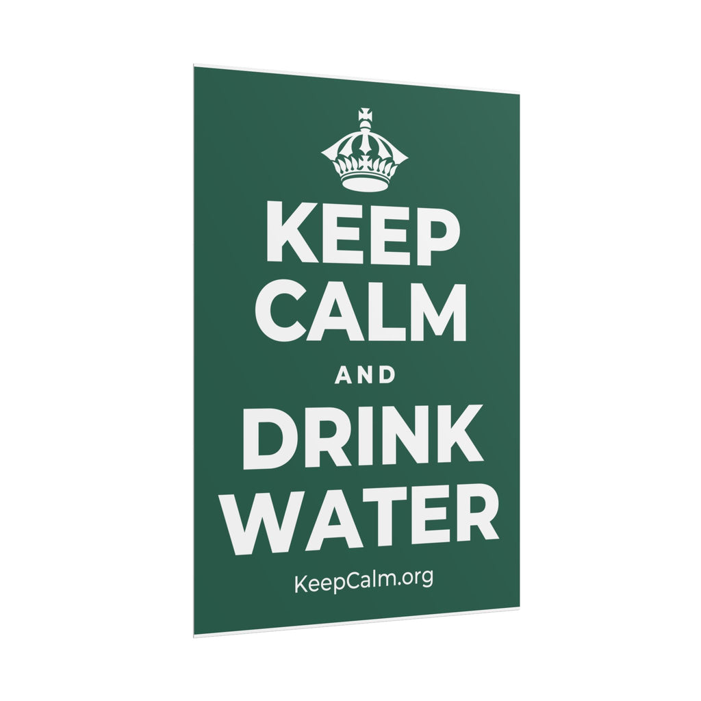 KEEP CALM AND DRINK WATER Poster