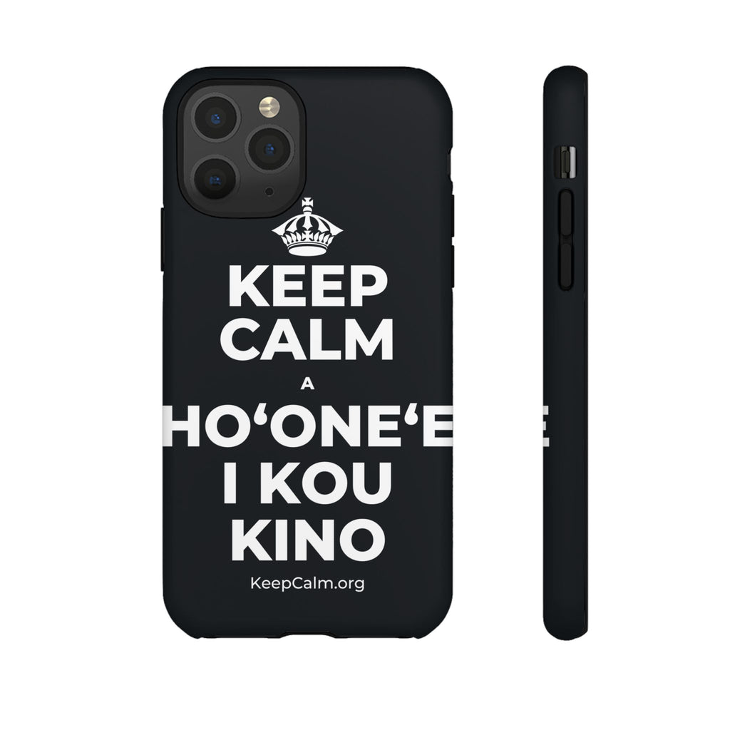 KEEP CALM A HOʻONEʻE I KOU KINO Phone Case (Dark)