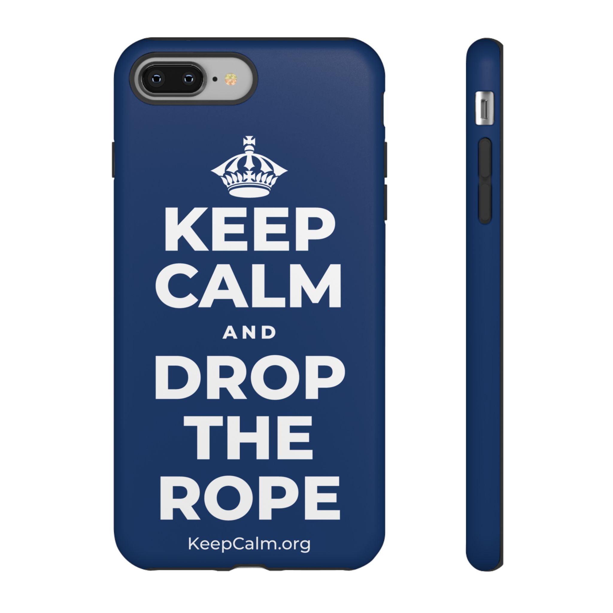 KEEP CALM AND DROP THE ROPE Phone Case