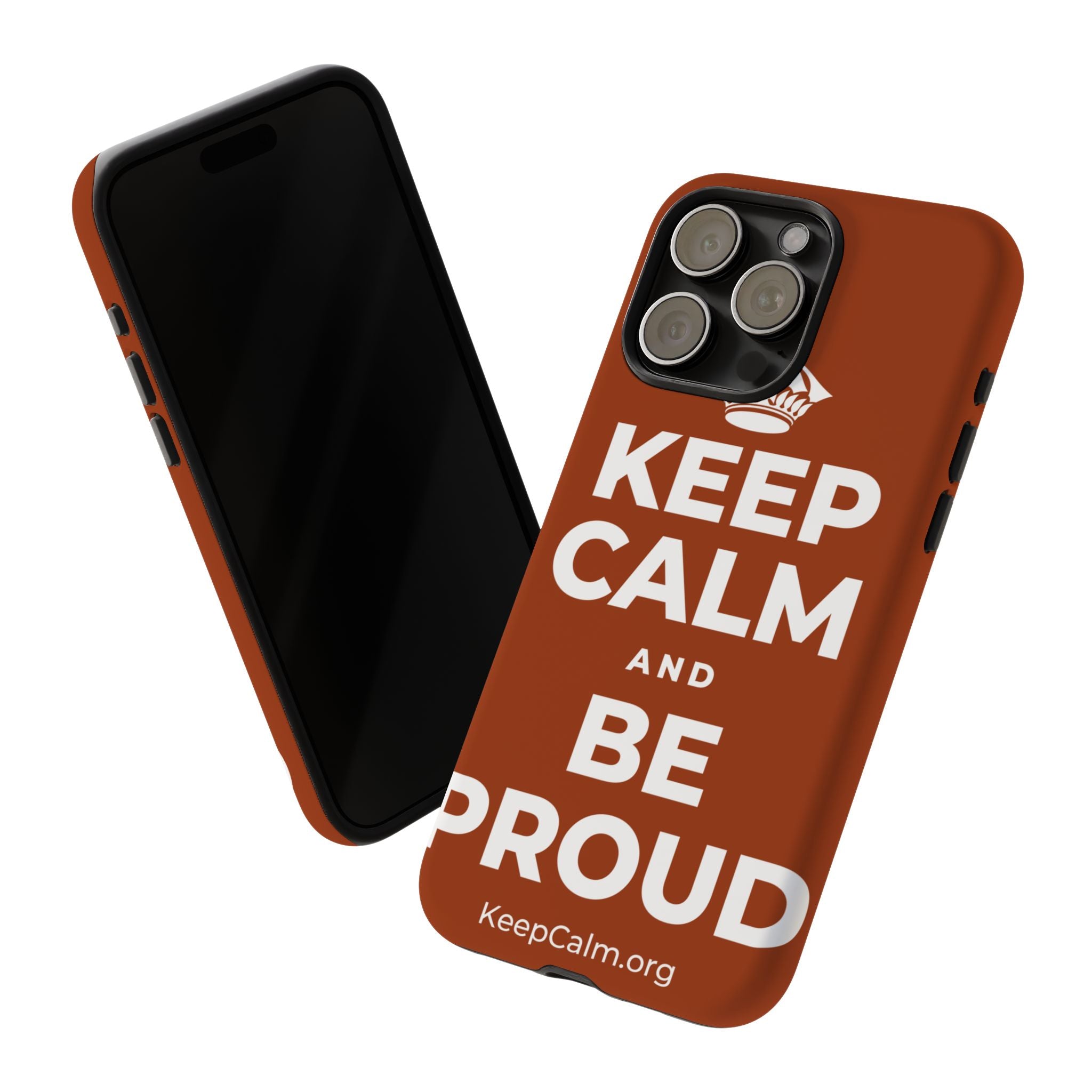 KEEP CALM AND BE PROUD Phone Case