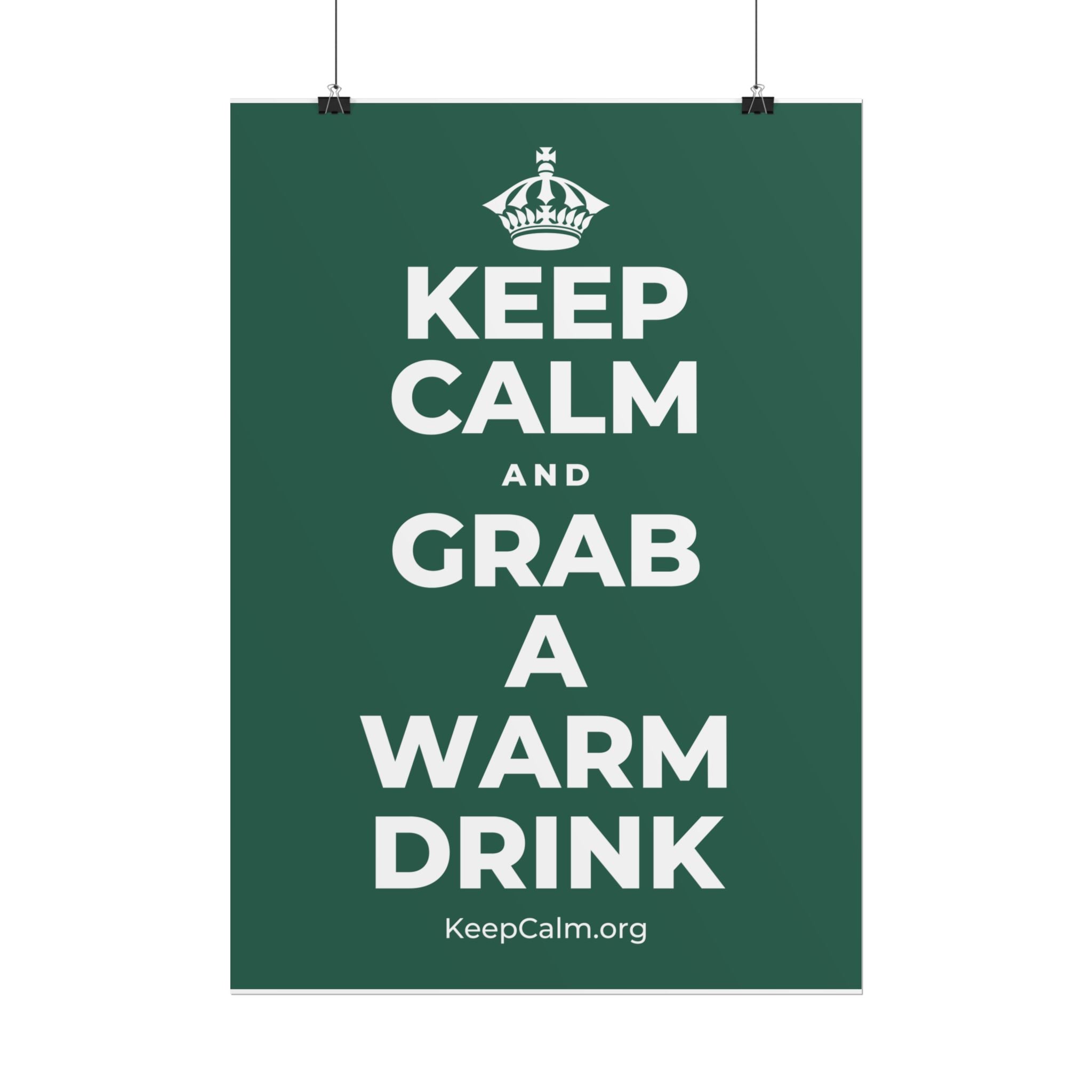 KEEP CALM AND GRAB A WARM DRINK Poster