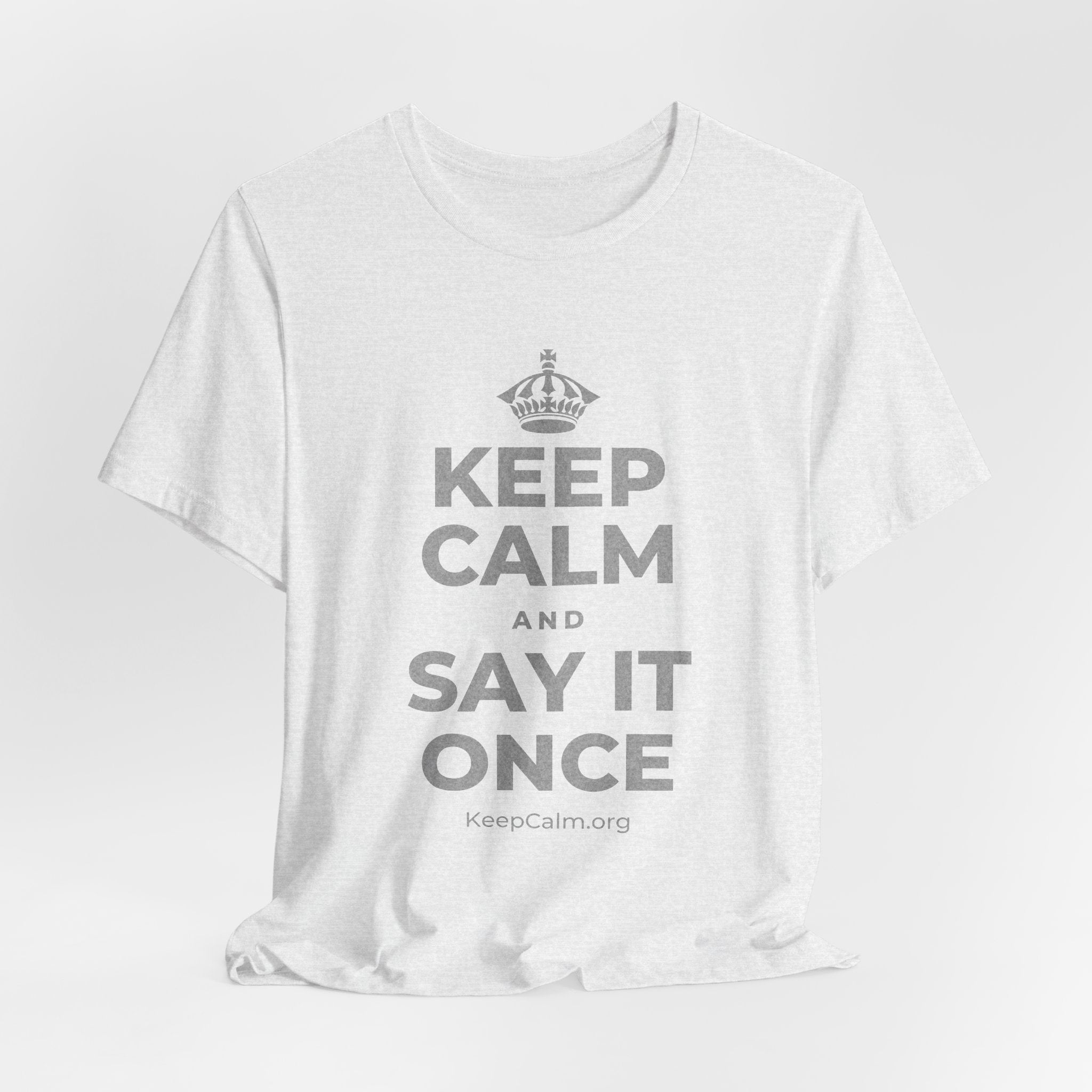 KEEP CALM AND SAY IT ONCE T-Shirt (Soft Cream–Heather Mauve)