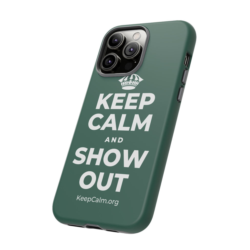 KEEP CALM AND SHOW OUT Phone Case