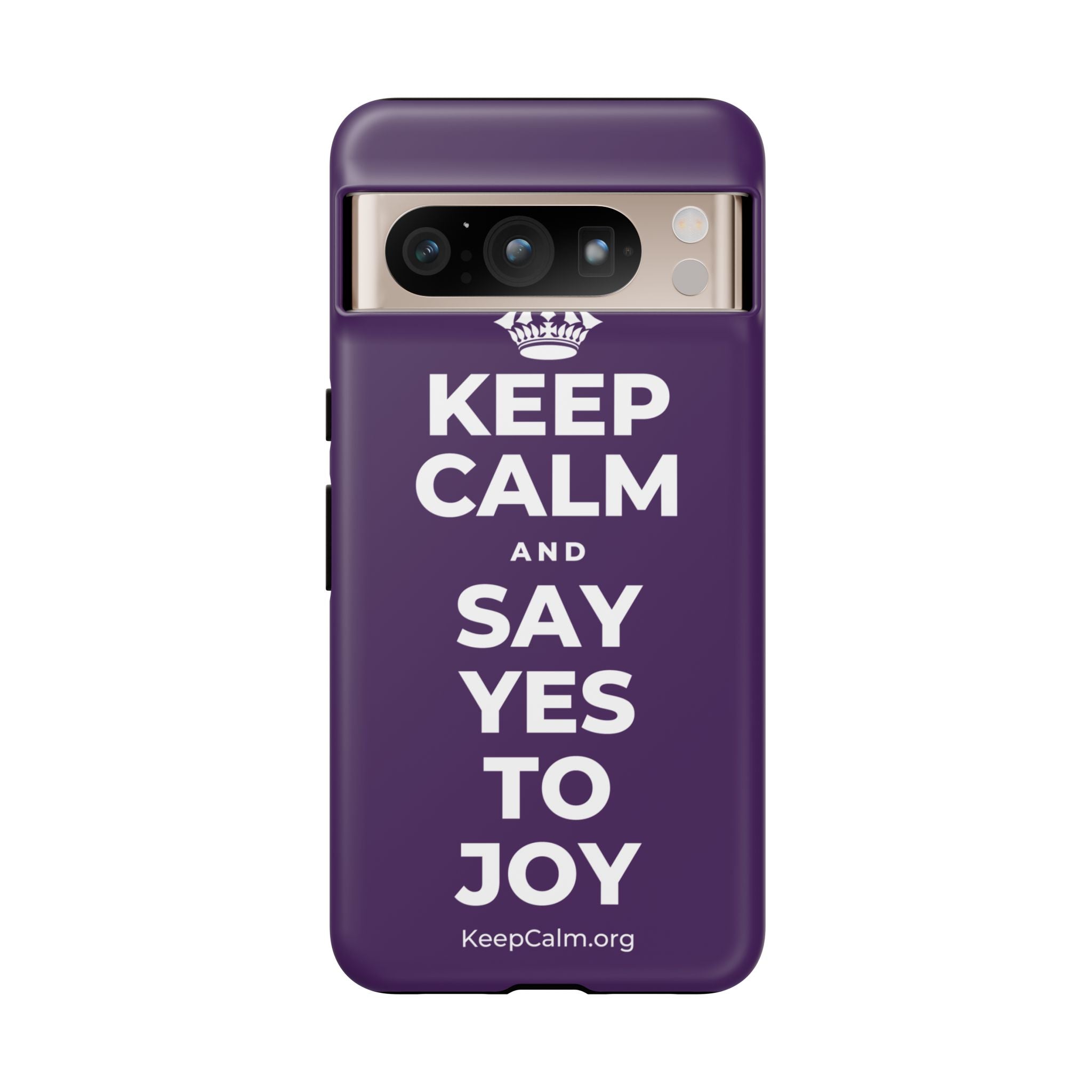 KEEP CALM AND SAY YES TO JOY Phone Case