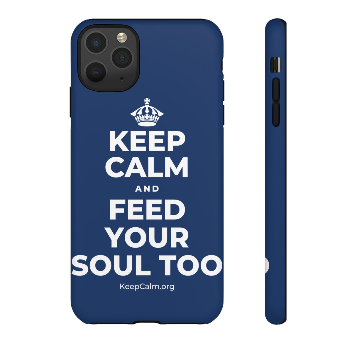 KEEP CALM AND FEED YOUR SOUL TOO Phone Case