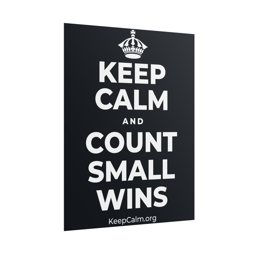 KEEP CALM AND COUNT SMALL WINS Poster (Dark)