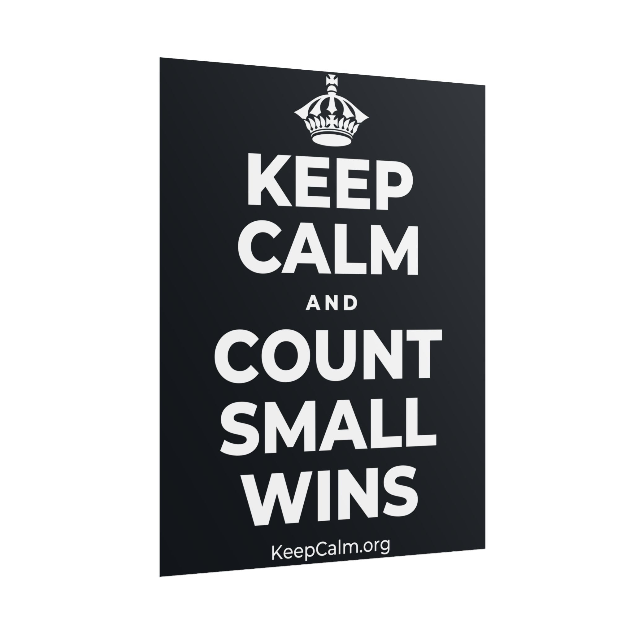 KEEP CALM AND COUNT SMALL WINS Poster (Dark)