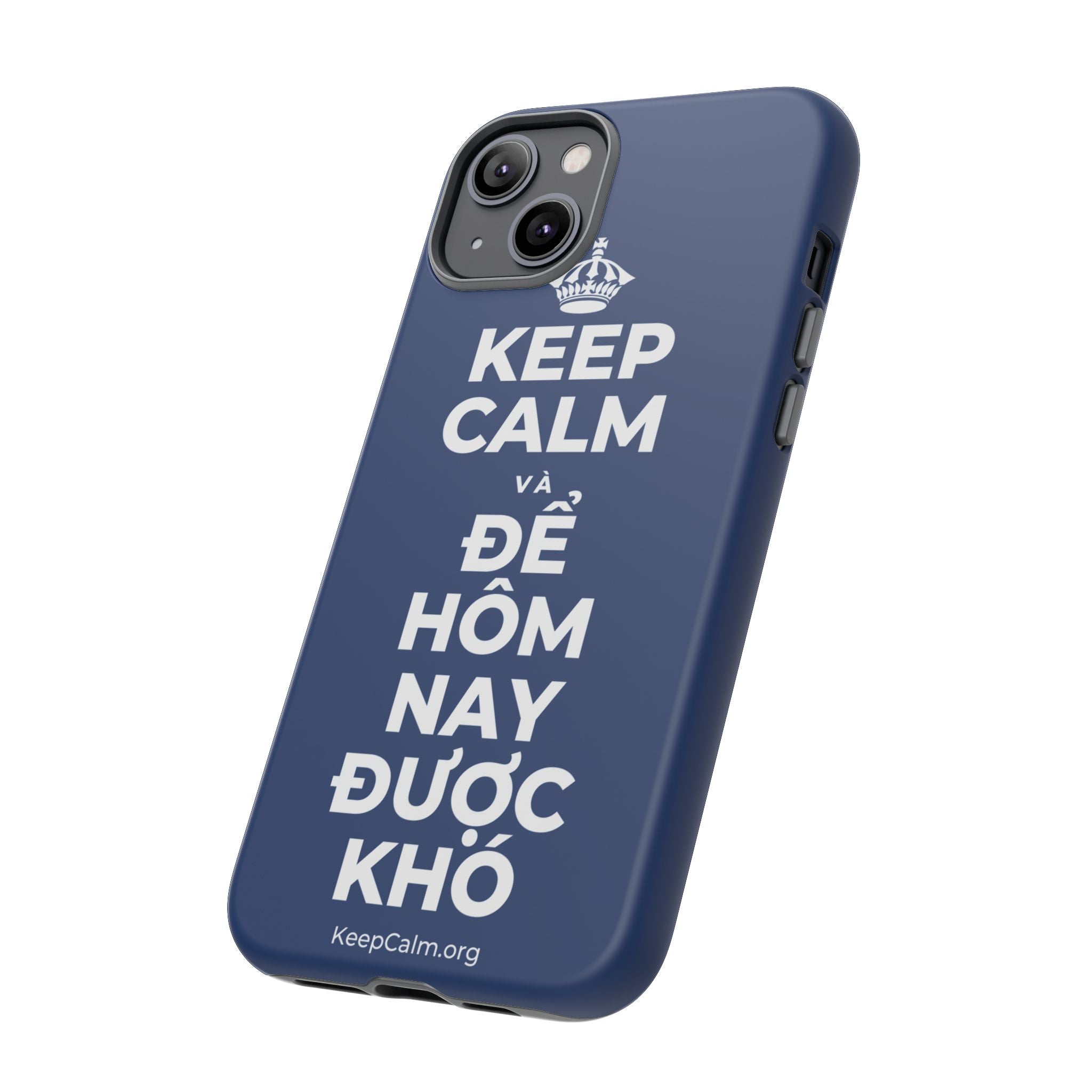 KEEP CALM VÀ ĐỂ HÔM NAY ĐƯỢC KHÓ Phone Case