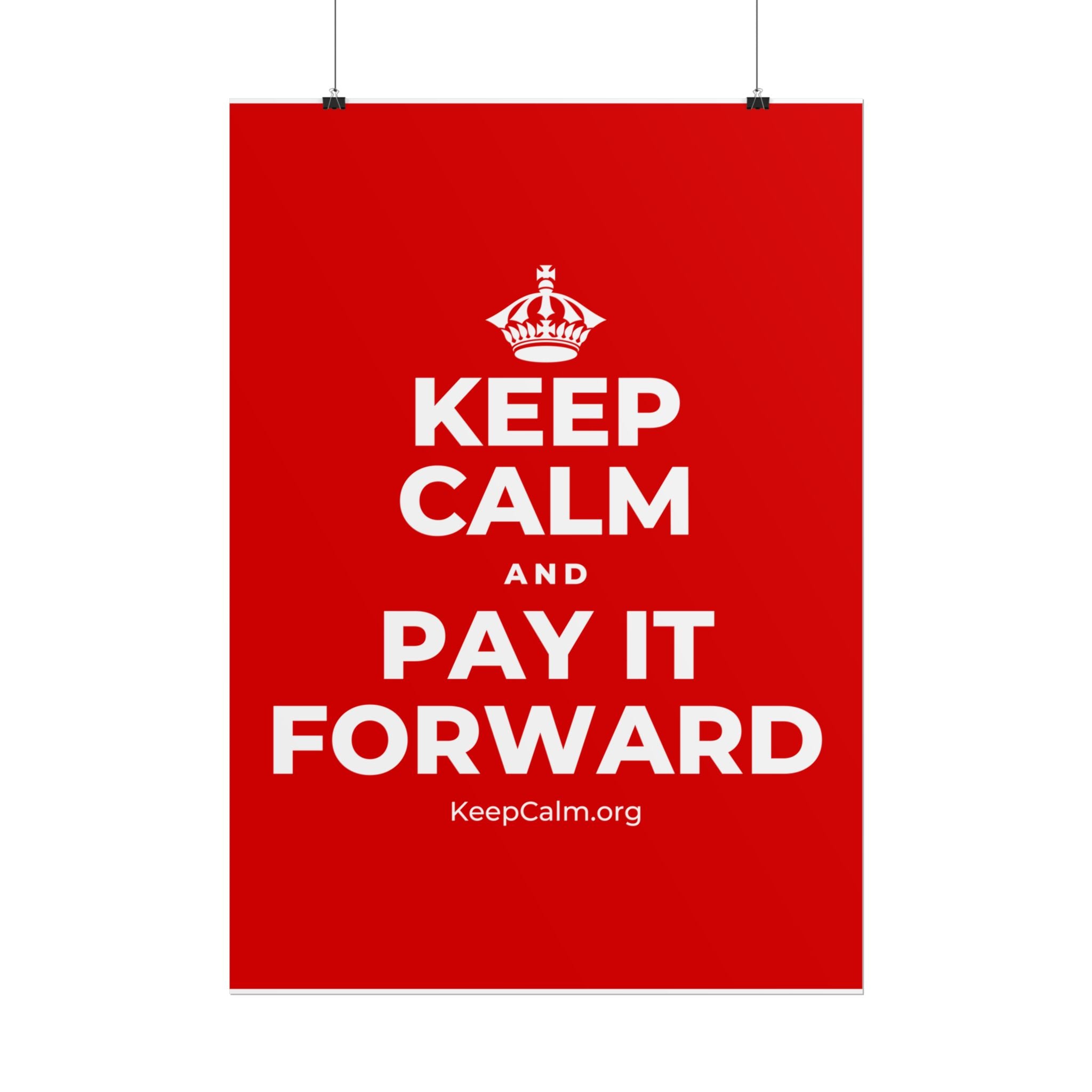 KEEP CALM AND PAY IT FORWARD Poster