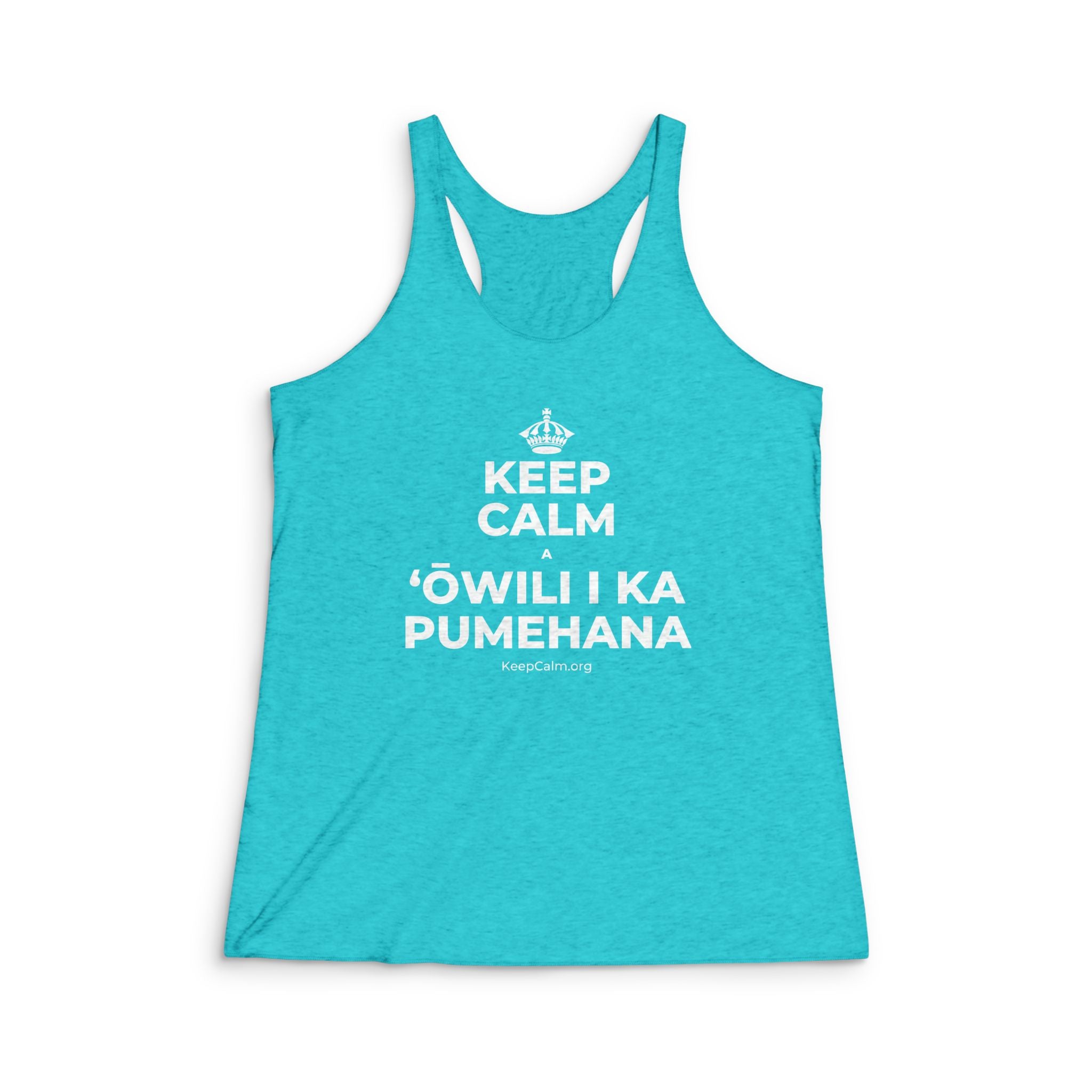 KEEP CALM A ʻŌWILI I KA PUMEHANA Women's Racerback Tank