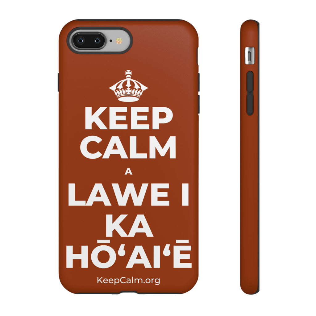 KEEP CALM A LAWE I KA HŌʻAIʻĒ Phone Case