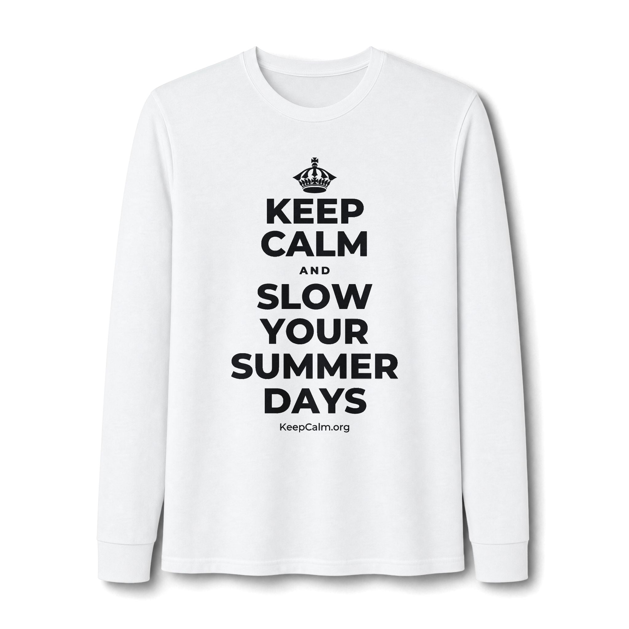 KEEP CALM AND SLOW YOUR SUMMER DAYS Long Sleeve Tee