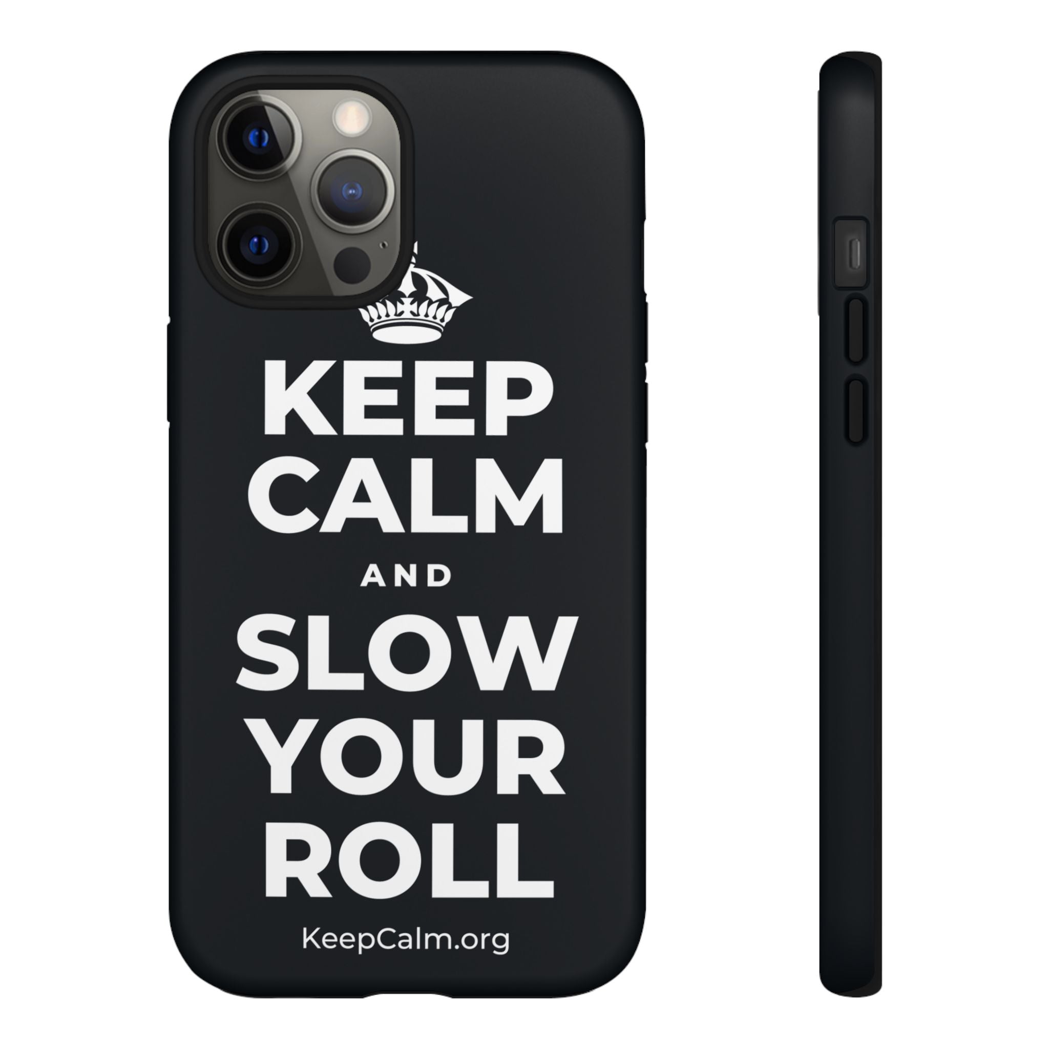 KEEP CALM AND SLOW YOUR ROLL Phone Case (Dark)