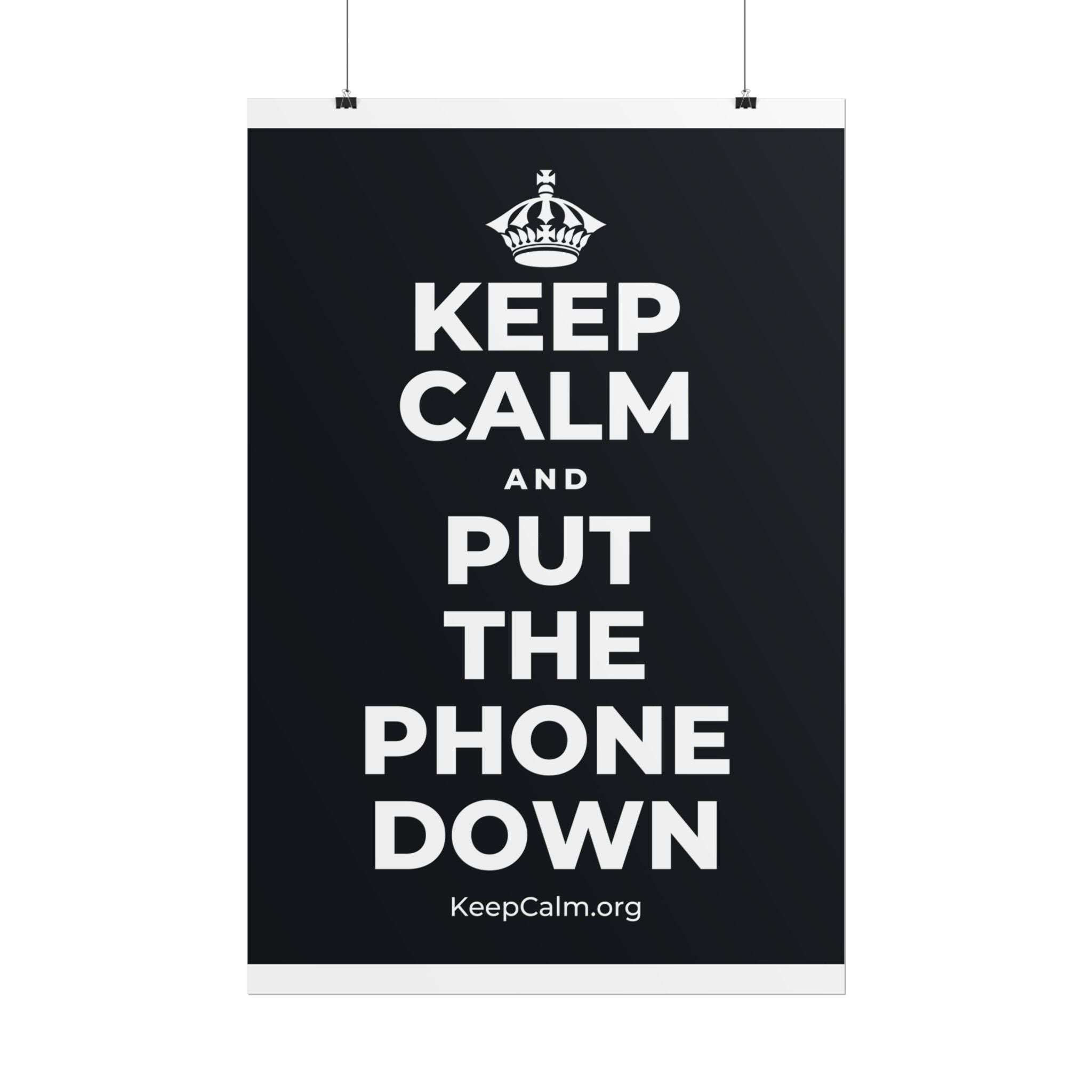 KEEP CALM AND PUT THE PHONE DOWN Poster (Dark)