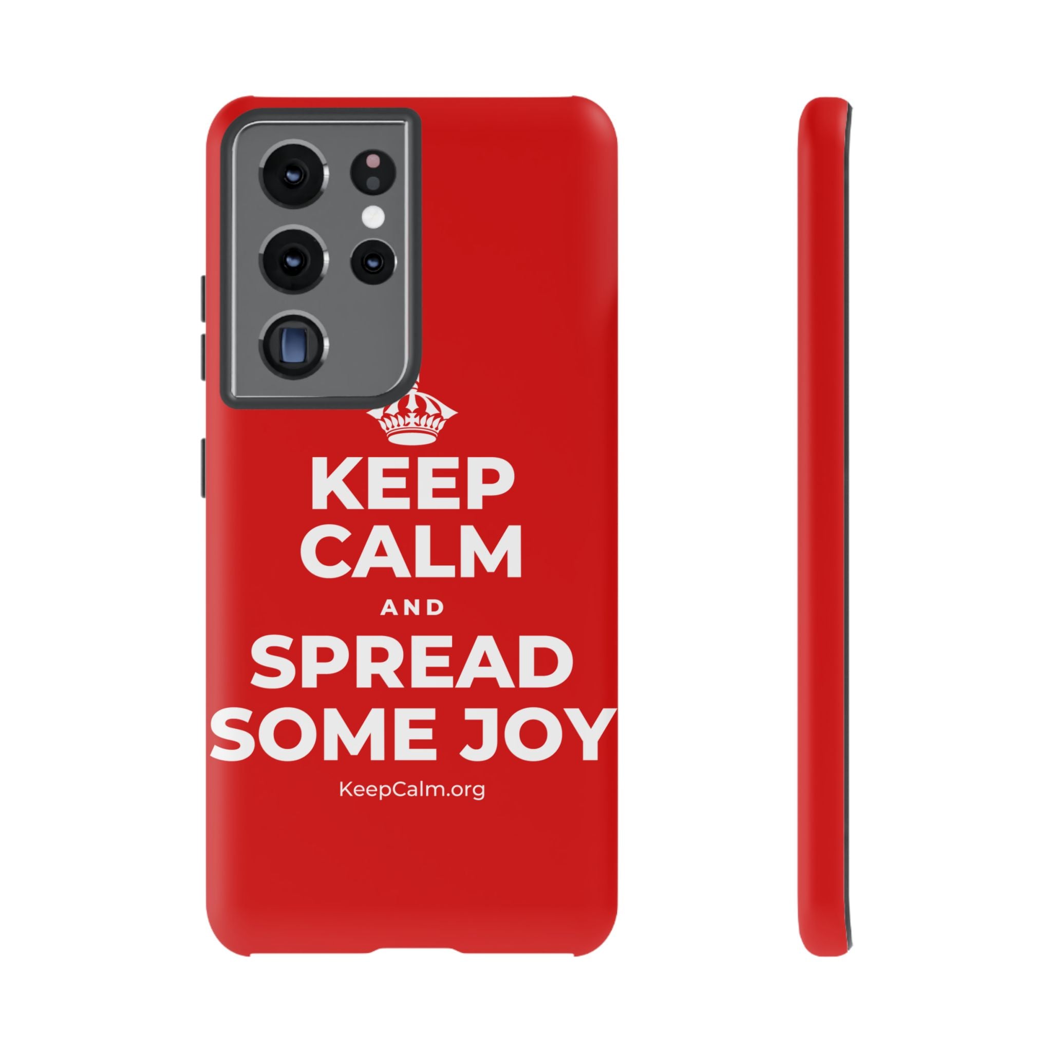 KEEP CALM AND SPREAD SOME JOY Phone Case