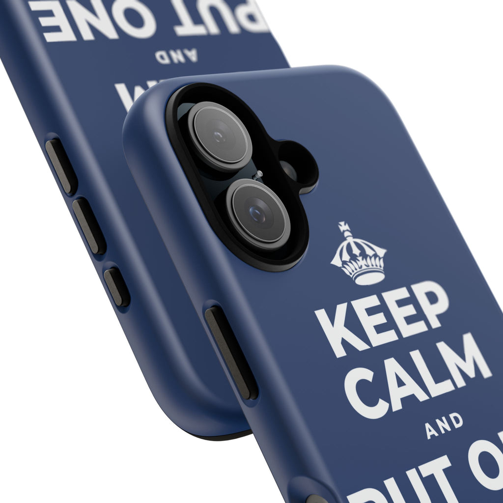 KEEP CALM AND PUT ONE THING RIGHT Phone Case