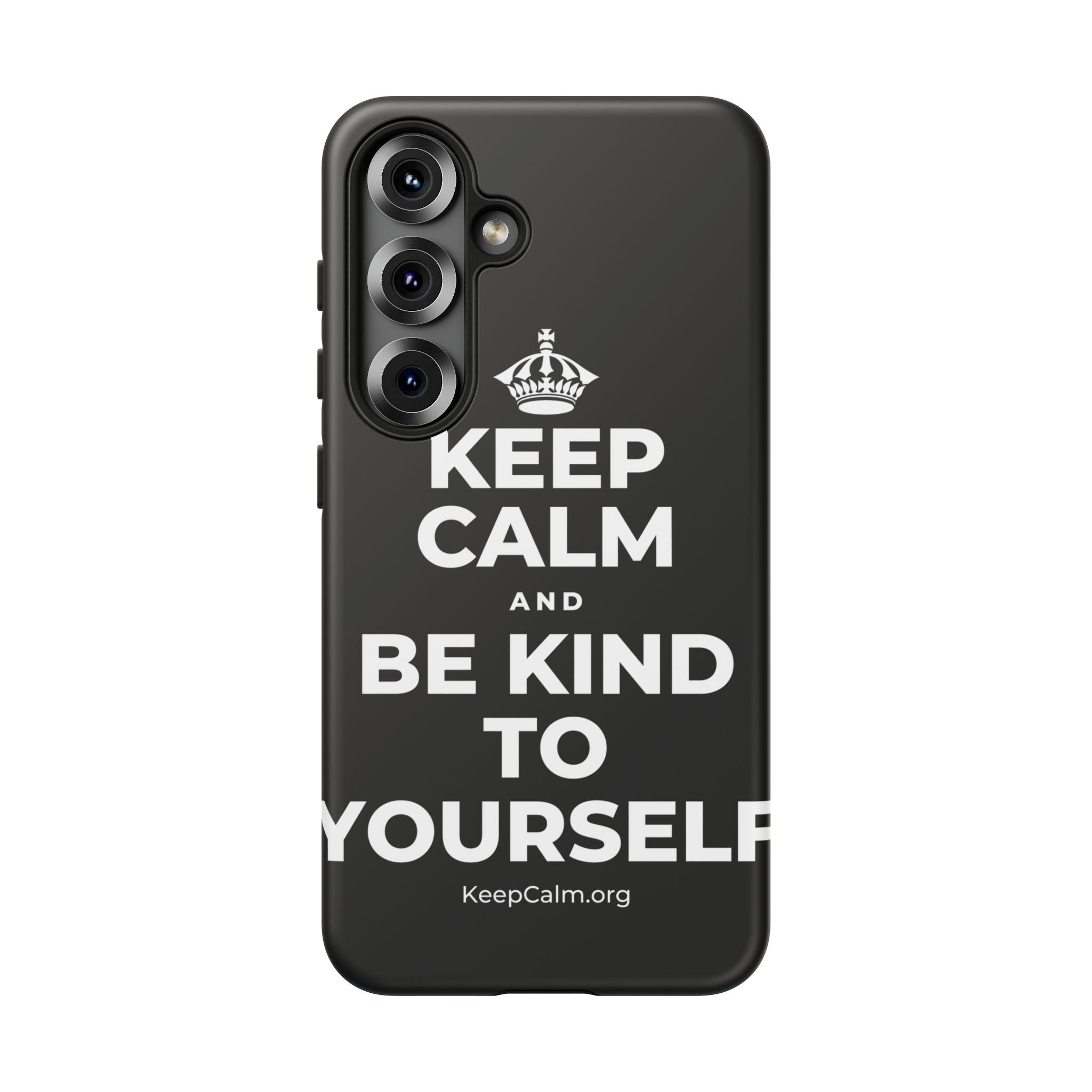 KEEP CALM AND BE KIND TO YOURSELF Phone Case