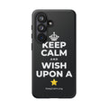 KEEP CALM AND WISH UPON A ⭐ Phone Case (Dark)