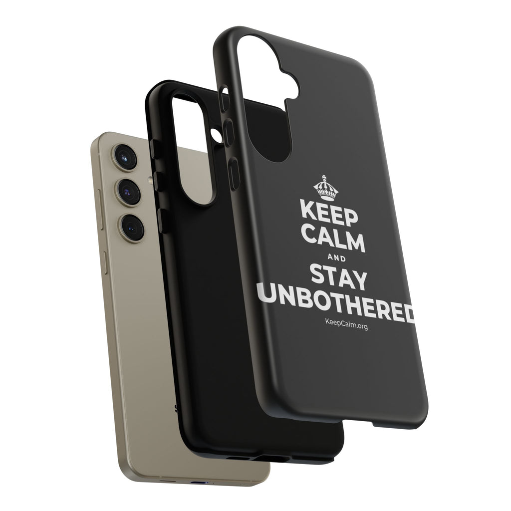 KEEP CALM AND STAY UNBOTHERED Phone Case