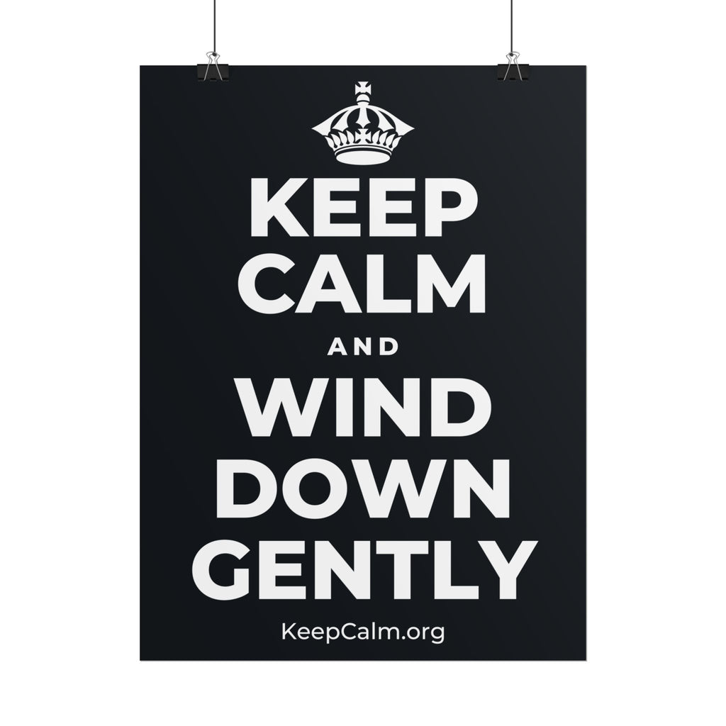 KEEP CALM AND WIND DOWN GENTLY Poster (Dark)