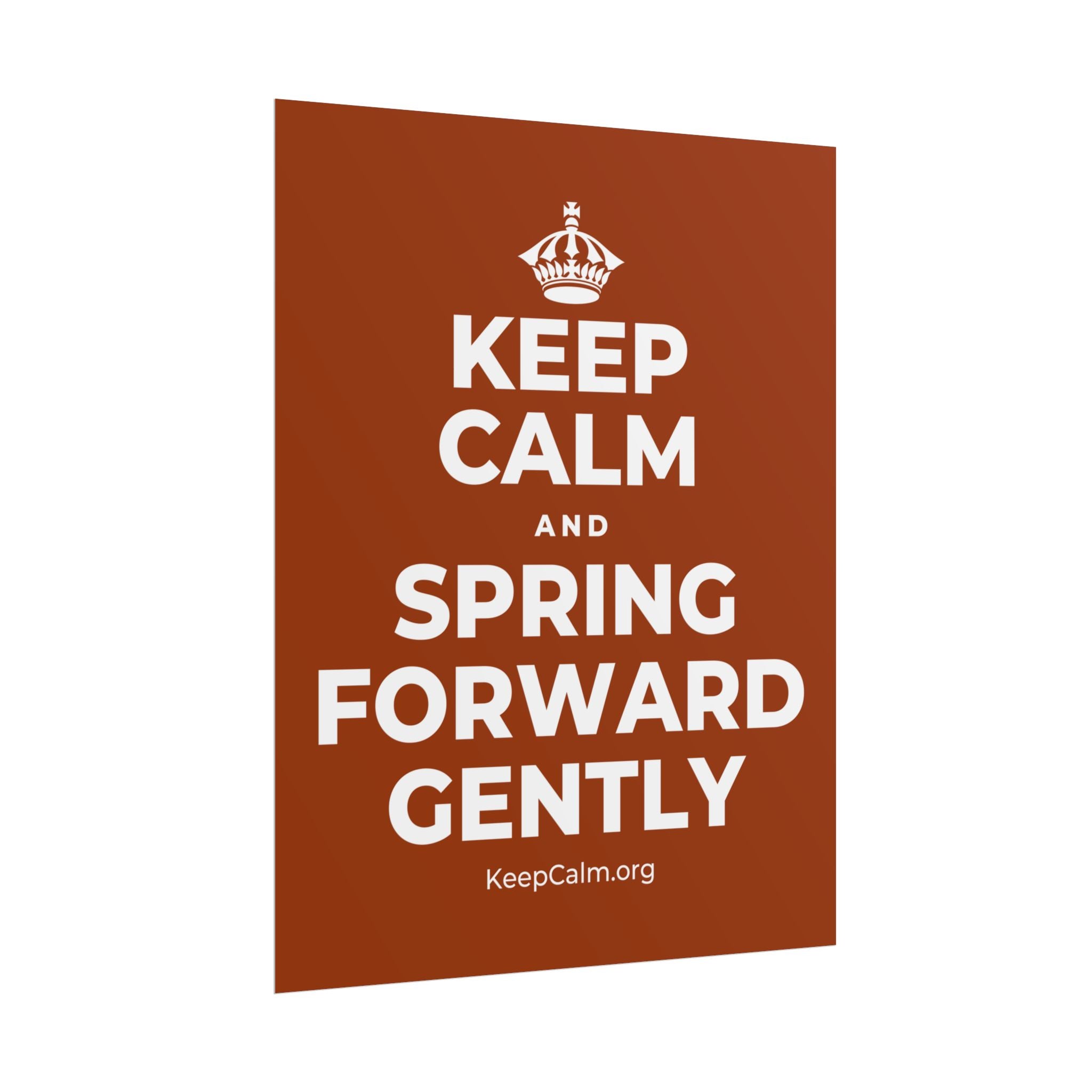 KEEP CALM AND SPRING FORWARD GENTLY Poster