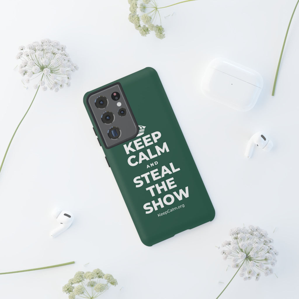 KEEP CALM AND STEAL THE SHOW Phone Case