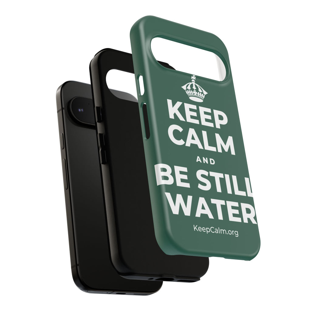 KEEP CALM AND BE STILL WATER Phone Case