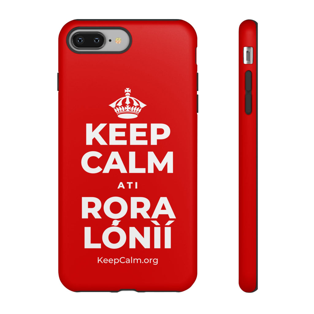 KEEP CALM ATI RỌRA LÓNÌÍ Phone Case