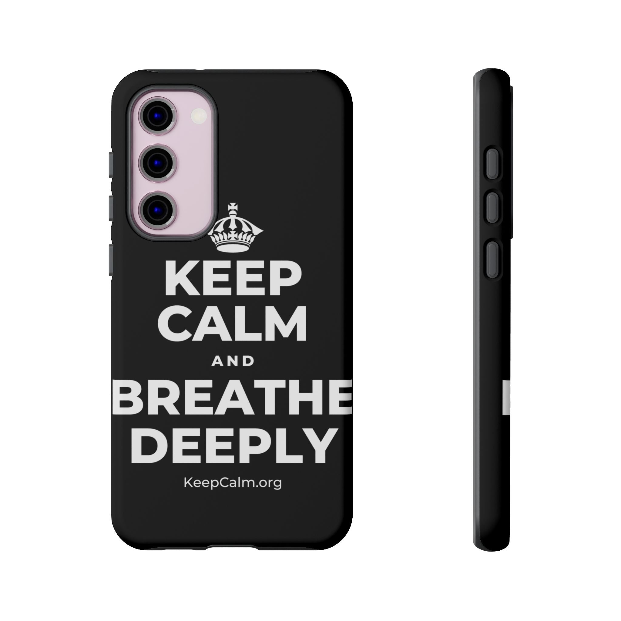 KEEP CALM AND BREATHE DEEPLY Phone Case