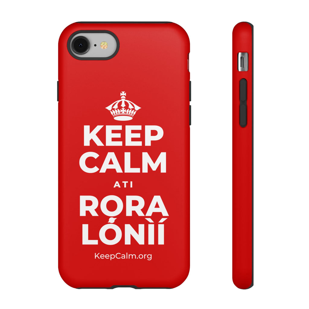 KEEP CALM ATI RỌRA LÓNÌÍ Phone Case
