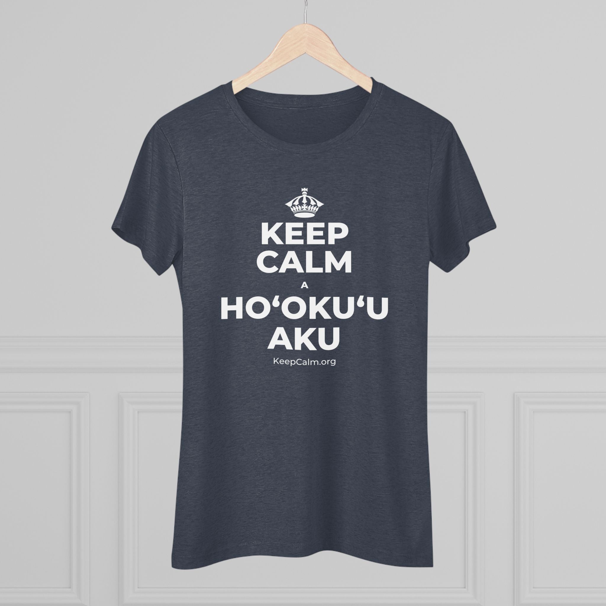 KEEP CALM A HOʻOKUʻU AKU Women's Tri-Blend Tee