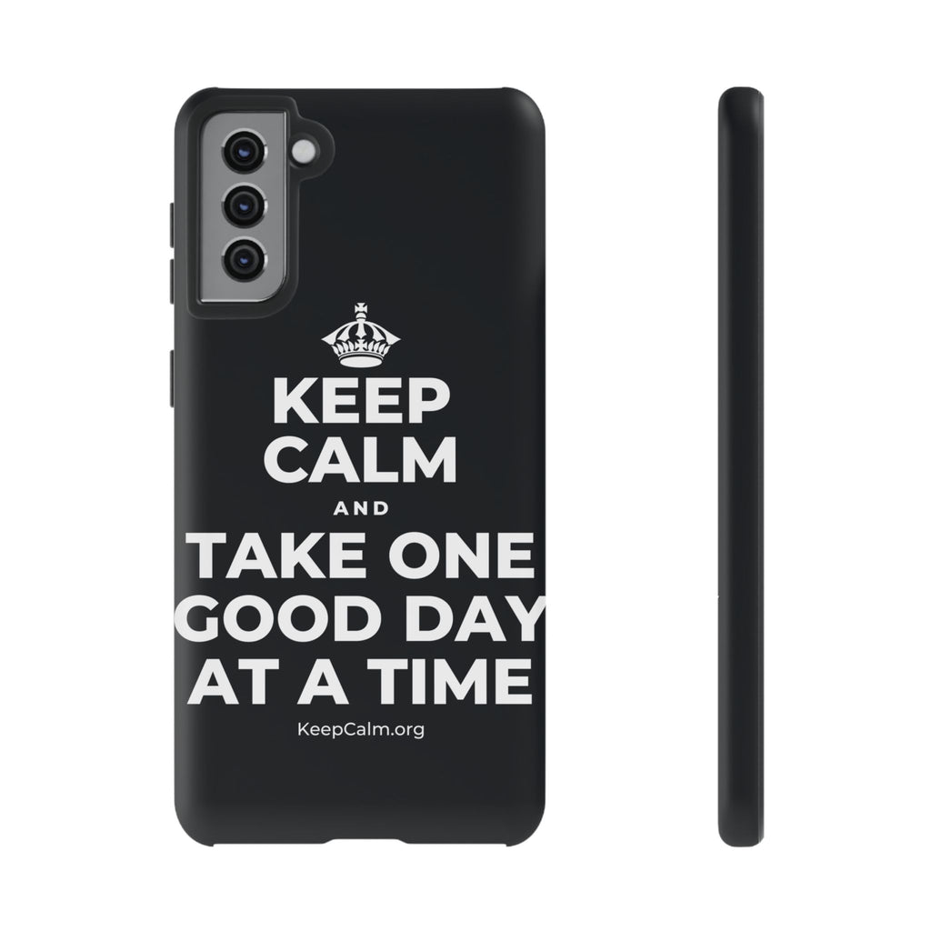 KEEP CALM AND TAKE ONE GOOD DAY AT A TIME Phone Case (Dark)