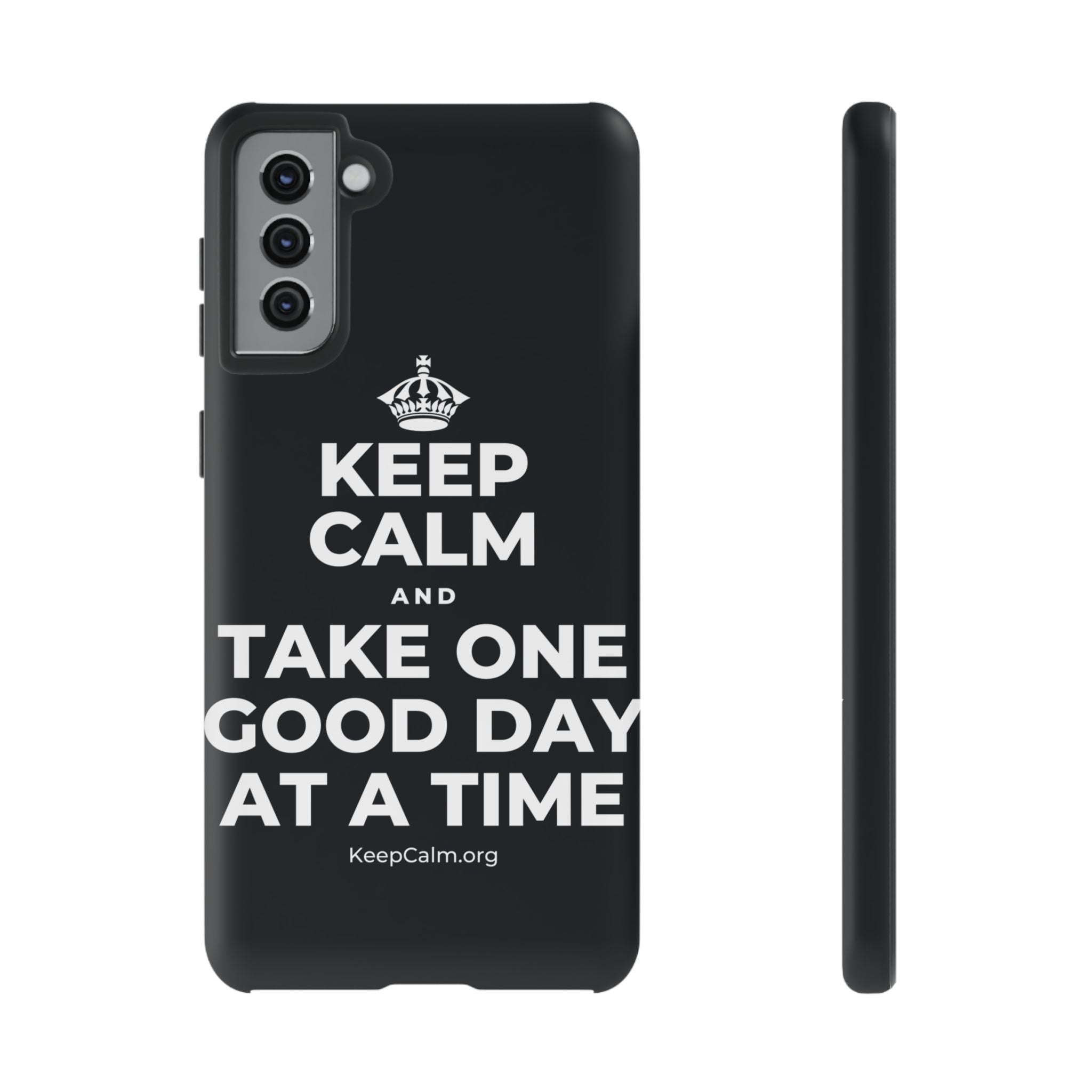 KEEP CALM AND TAKE ONE GOOD DAY AT A TIME Phone Case (Dark)