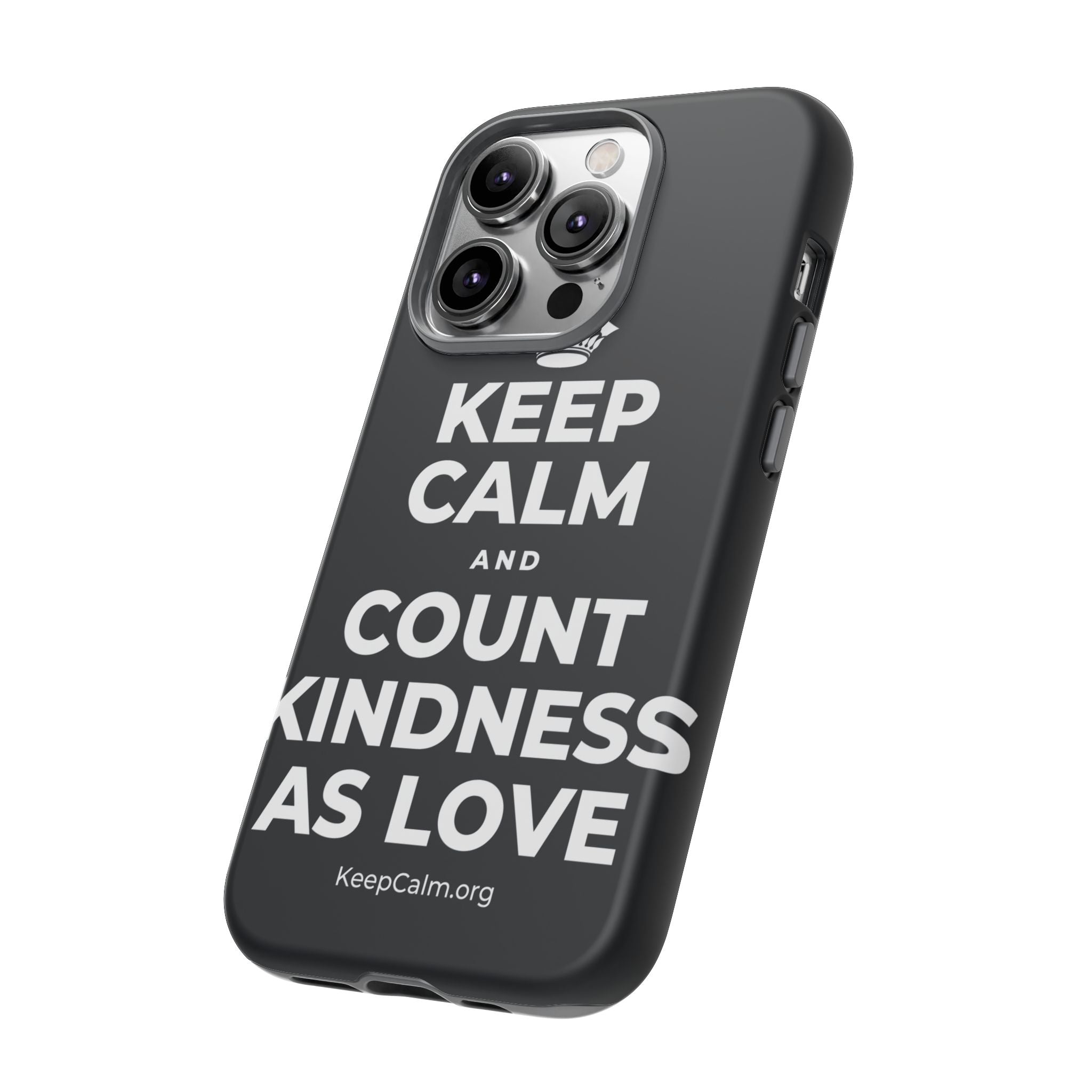 KEEP CALM AND COUNT KINDNESS AS LOVE Phone Case (Dark)