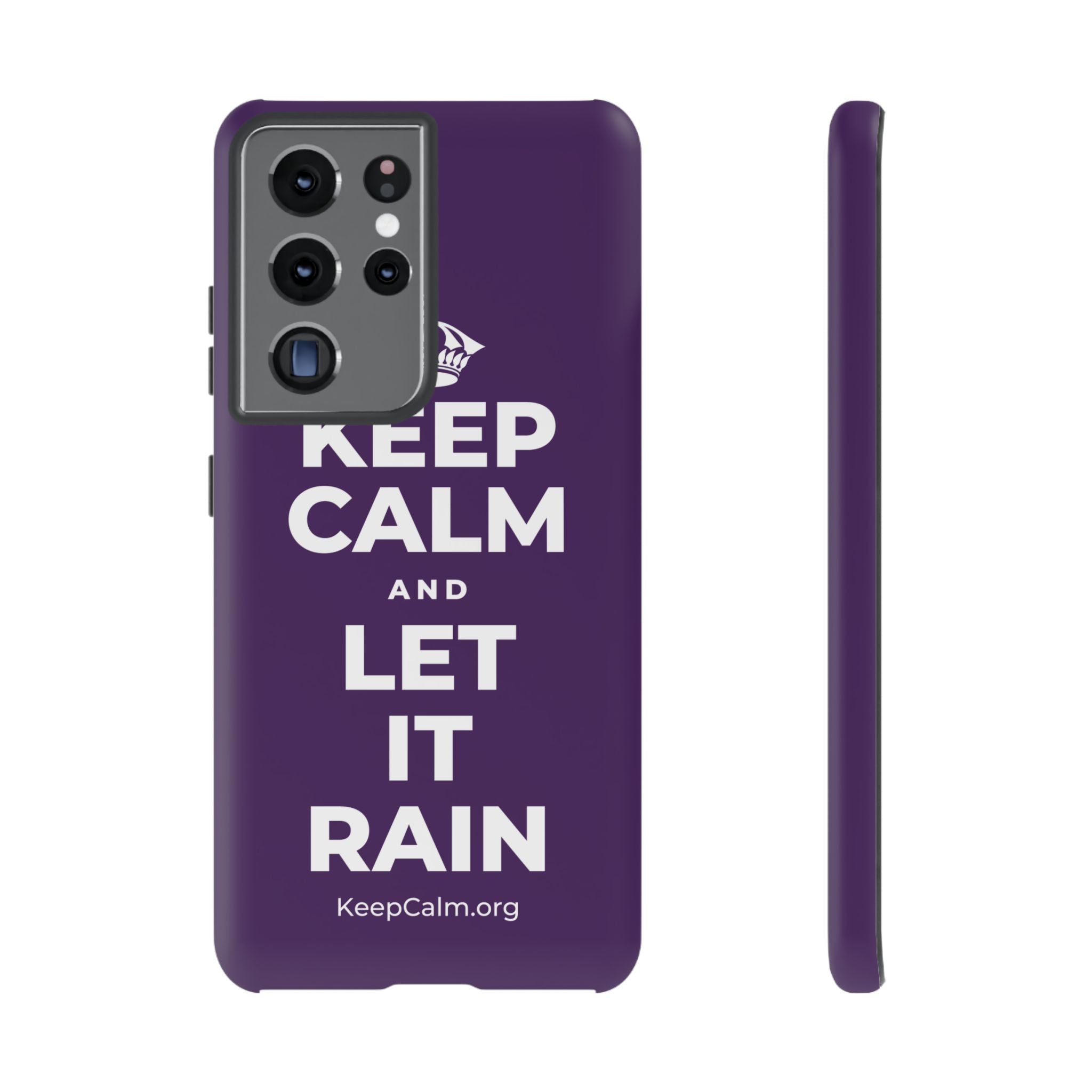 KEEP CALM AND LET IT RAIN Phone Case