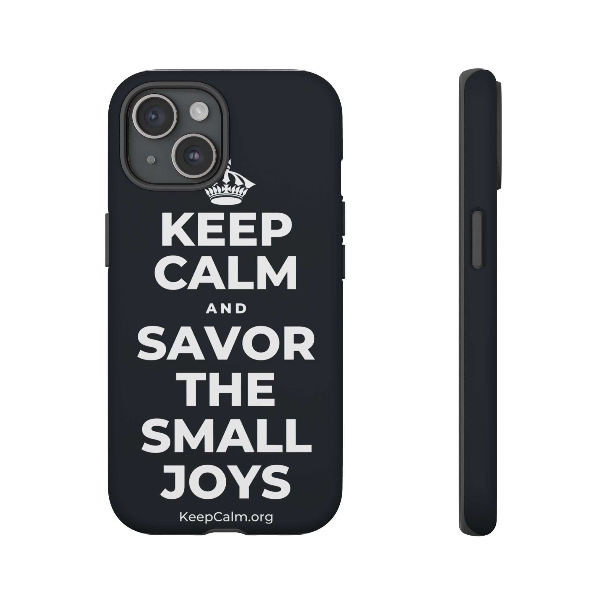 KEEP CALM AND SAVOR THE SMALL JOYS Phone Case (Dark)